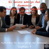 El único amigo del demonio – Capítulo 7 - Audiolibro en Español - Voz real