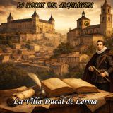 La Villa Ducal De Lerma - La Noche Del Alquimista