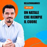 Episodio 370 - Come svuotare il Natale per riempire il cuore