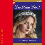 [German] - Er liebt eine Prinzessin - Der kleine Fürst, Band 323 (ungekürzt) by Viola Maybach