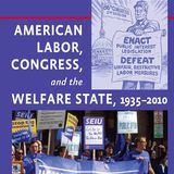 American Labor, Congress, and the Welfare State, 1935–2010