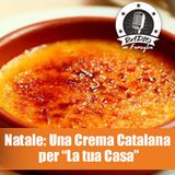 Natale: Una Crema Catalana per "La tua Casa"