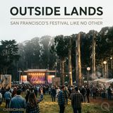 Outside Lands - Venture beyond the boundaries with Jack Maddox