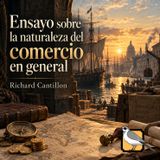 Ensayo sobre la naturaleza del comercio en general - Audiolibro completo (Richard Cantillon)
