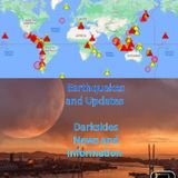 Earthqaukes And Updates Episode 218 - Dark Skies News And information