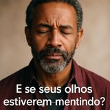 E se o que você chama de realidade… for só o que seus olhos aprenderam a ver?