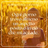 002 Proposito della Settimana | Ogni giorno trovo almeno un aspetto positivo in ciò che mi accade