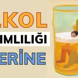 Alkol Bağımlılığı Üzerine - Klinik Psikolog Melike Şimşek