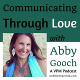 Communicating Through Love with Abby Gooch