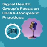 Signal Health Group’s Focus on HIPAA-Compliant Practices