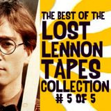 Best of LOST LENNON TAPES Collection 5 of 5