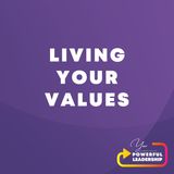 Episode 3: Living Your Values