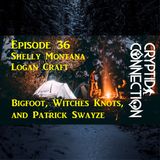 Episode 36 Bigfoot, Witches Knots, and Patrick Swayze
