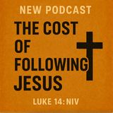 Luke 14: The Cost of Following Jesus: Are You Really Ready?