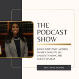 Judge Brittanye Morris Shares Insights on Understanding the Court System