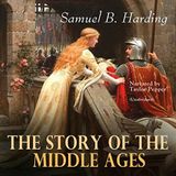 The Story of the Middle Ages by Samuel B. Harding | Full Audiobook | Audiobook Time