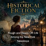 Rough and Ready OR Life Among the New York Newsboys - Horatio Alger Jr
