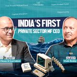 Vivek Reddy: How India’s First Mutual Funds Began | Kothari Pioneer AMC | MF Chronicles