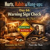 Hurts, Habits & Hang-ups: Day 66 – Warning Sign Check