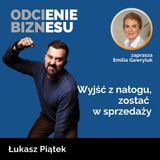Łukasz Piątek - Wyjść z nałogu, zostać w sprzedaży