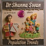 Dr.Shanna Swan- Population Trends