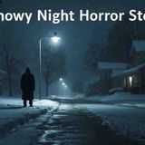 3 Scary TRUE Snowy Night Horror Stories