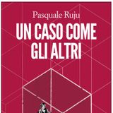 Pasquale Ruju - Un caso come gli altri