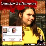 L'OMICIDIO DI UN'INNOCENTE - Evelyn Boswell (Lo Strano Canale Podcast)
