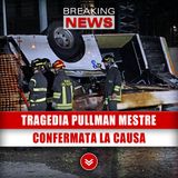 Tragedia Pullman Mestre: Confermata La Causa Dell'Incidente! 