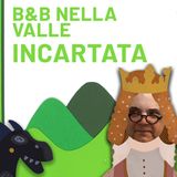B&B (Biancaneve e la Bella Addormentata) nella Valle incaRtata - Episodio 2