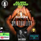 #218-HUMAN SPIRITUALITY -guest Daniel Jackson #ufo #spirit