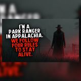 Four Rules in Appalachia Kept Me Alive—Until Rule Five | Creepypasta Stories