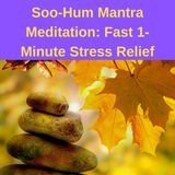Soo Hum 1 Minute Mantra Meditation