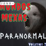 Mundos Mexas Paranormal Volumen 3 - El fantasma de Charly