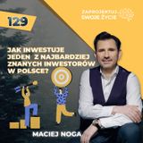 Seryjny inwestor z awersją do nudy - Maciej Noga