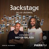Weyer Balázs: Nagyon érdekelnek a fura, egzotikus nevű zenekarok | Park FM – Backstage
