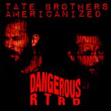 003: Tate Brothers Not Welcome in Florida - Dangerous RTRD's