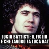 Lucio Battisti, Il Figlio: Chi E' E Che Lavoro Fa Luca Filippo Battisti! 