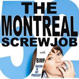 HILF 52 - The Montreal Screwjob with Bacon is my Podcast (BIMP)