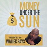 Ep000: Money Under The Sun - The Birth