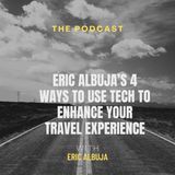 Eric Albuja’s 4 Ways to Use Tech to Enhance Your Travel Experience