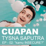 EP 2 - "Kamu INSECURE?"