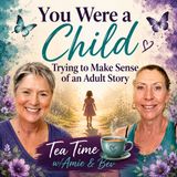 Episode #330: You Were a Child Trying to Make Sense of an Adult Story