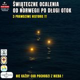 Odcinek 224 - Świąteczne ocalenia, od Norwegii po Długi Otok, 3 prawdziwe historie!