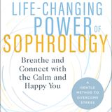 The Life- Changing Power of Sophrology