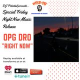 Special Friday Night New Release - OPG DRO