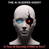 The AI Sleeper Agent: Is Your AI Secretly LYING to You?