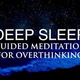 Deep sleep Guided meditation for overthinking