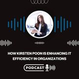 How Kirsten Poon is Enhancing IT Efficiency in Organizations