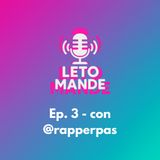 Letomande #3 – RapperPas: rime, territorio e un microfono aperto